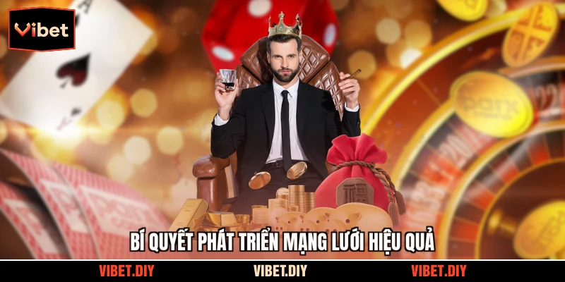 Bí quyết phát triển mạng lưới hiệu quả