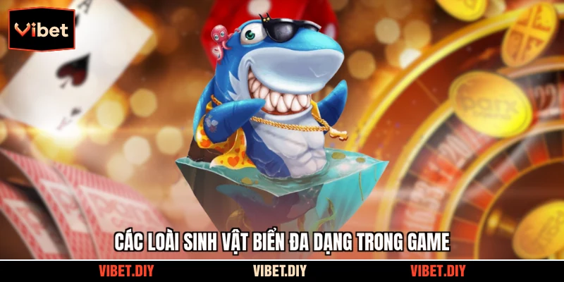 Các loài sinh vật biển đa dạng trong game