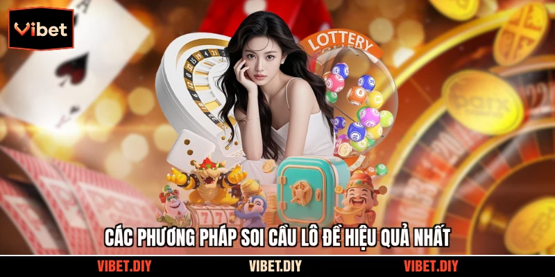 Các phương pháp soi cầu lô đề hiệu quả nhất