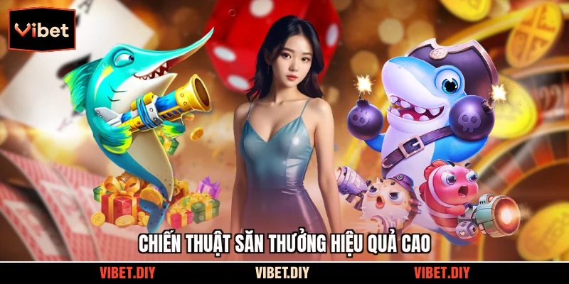 Chiến thuật săn thưởng hiệu quả cao