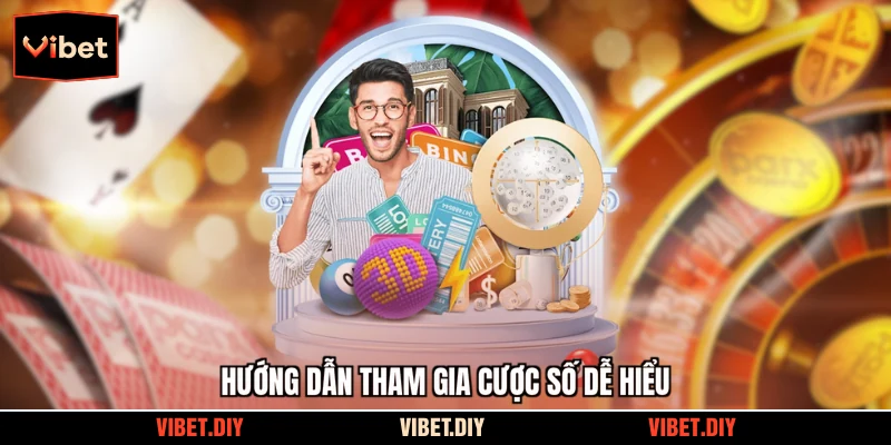 Hướng dẫn tham gia cược số dễ hiểu
