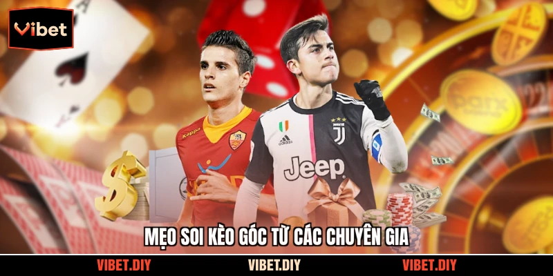 Mẹo soi kèo góc từ các chuyên gia