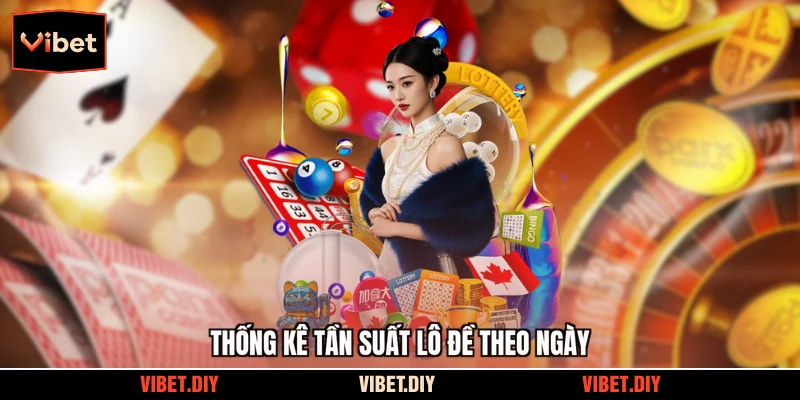 Thống kê tần suất lô đề theo ngày