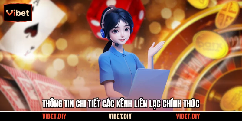 Thông tin chi tiết các kênh liên lạc chính thức